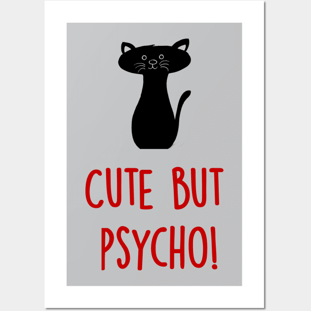 Cute but Psycho Cat! Wall Art by SandraKC